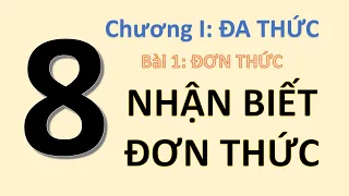 Toán 8- Chương I- Đa Thức- Bài 1- Đơn Thức- Nhận Biết Đơn Thức