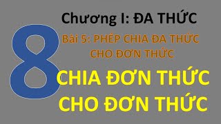 Toán 8- Chương I- Đa Thức- Bài 5- Phép Chia Đa Thức-Chia Đơn Thức Cho Đơn Thức