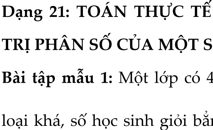 BỒI DƯỠNG HỌC SINH GIỎI TOÁN 6- MỚI - Chuyên đề: PHÂN SỐ LŨY THỪA - Dạng 21: TOÁN THỰC TẾ VẬN DỤNG DẠNG TOÁN TÌM GIÁ TRỊ PHÂN SỐ CỦA MỘT SỐ CHO TRƯỚC