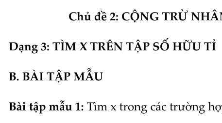 Toán 7- Chương 1- Số hữu tỉ- Tâp hợp số hữu tỉ- Bộ thống nhất- Chủ đề 2: CỘNG TRỪ NHÂN CHIA SỐ HỮU TỈ- Dạng 3