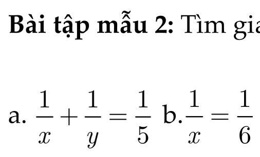 Bồi Dưỡng Học Sinh Giỏi Toán 7- Mới Nhất- Chuyên đề 2: Tìm X- Dạng 4: PHƯƠNG TRÌNH NGHIỆM NGUYÊN