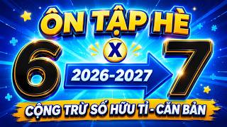 Ôn Tập Môn Toán Hè 6 Lên 7- Cộng Trừ Số Hữu Tỉ Căn Bản